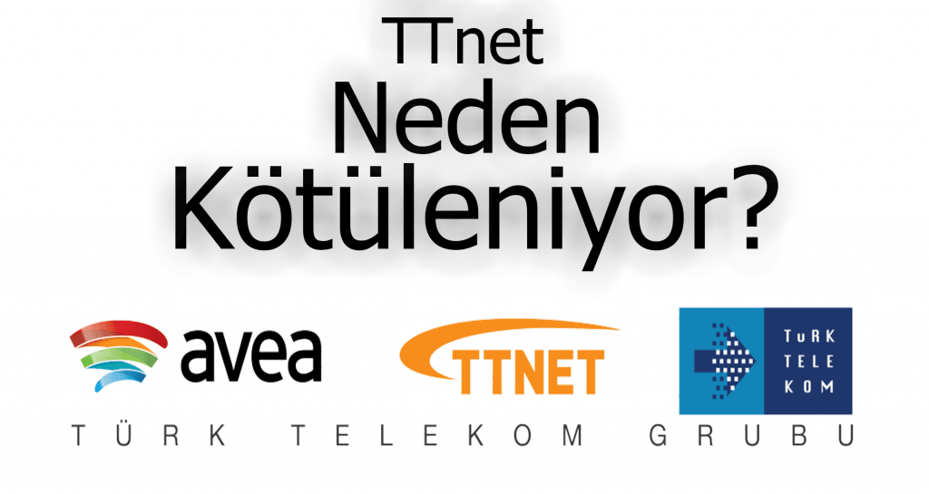 Türk Telekom Neden Kötüleniyor? Türk Telekom İyi mi? TTnet (Türk Telekom Net) Neden Kötüleniyor?